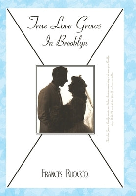 True Love Grows in Brooklyn by Ruocco, Frances