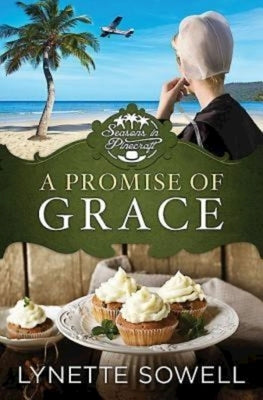 A Promise of Grace: Seasons in Pinecraft - Book 3 by Sowell, Lynette