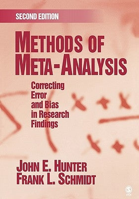Methods of Meta-Analysis: Correcting Error and Bias in Research Findings by Hunter, John E.