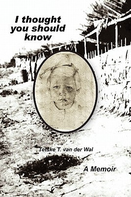 I Thought You Should Know by Wal, Tetske T. Van Der