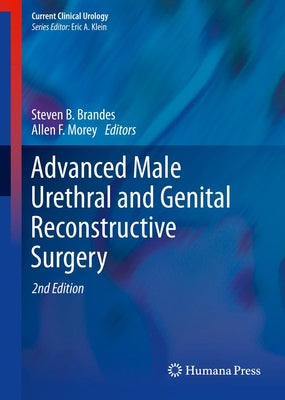 Advanced Male Urethral and Genital Reconstructive Surgery by Brandes, Steven B.