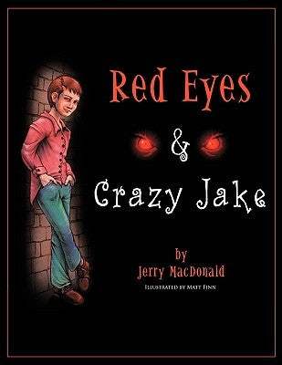 Red Eyes & Crazy Jake by MacDonald, Jerry
