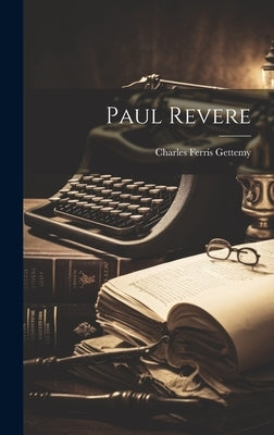 Paul Revere by Gettemy, Charles Ferris