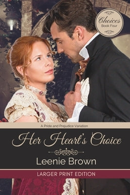 Her Heart's Choice: A Pride and Prejudice Variation by Brown, Leenie