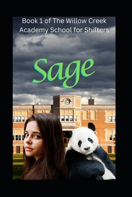 Sage: Book 1 of The Willow Creek Academy for Shifters by Dixon, Michele