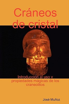 Cráneos de cristal by MuÃ±oz, JosÃ©