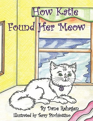 How Katie Got Her Meow by Dane Rehagen, Rehagen