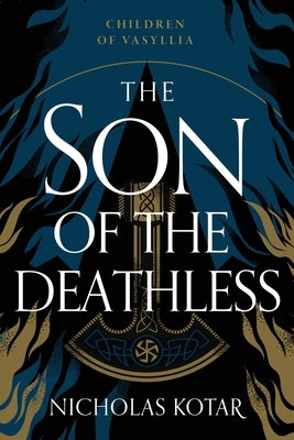 The Son of the Deathless by Kotar, Nicholas