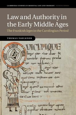 Law and Authority in the Early Middle Ages by Faulkner, Thomas