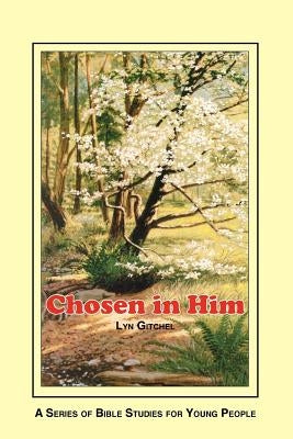 Chosen in Him by Gitchel, Lyn