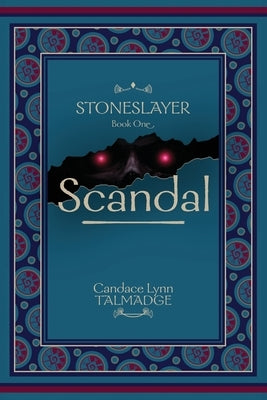Stoneslayer: Book One Scandal by Talmadge, Candace Lynn