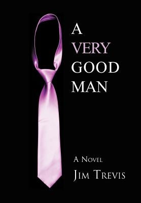A Very Good Man by Trevis, Jim