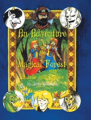 An Adventure in the Magical Forest with Anabelle and Grace-e by Goldstein, Jerry