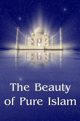 The Beauty Of Pure Islam by Antonov, Vladimir