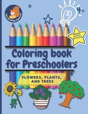 Coloring Book For Preschoolers: Flowers, Plants and Trees by Goodman, Katherine
