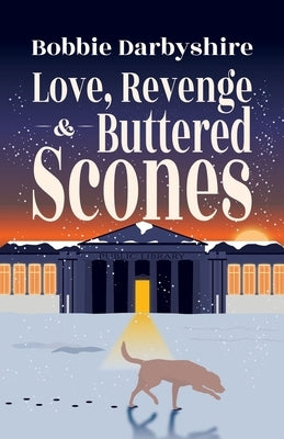 Love, Revenge & Buttered Scones by Darbyshire, Bobbie