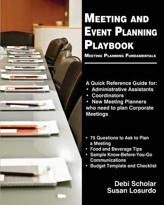 Meeting and Event Planning Playbook: Meeting Planning Fundamentals by Losurdo, Susan
