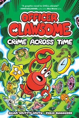 Officer Clawsome: Crime Across Time: A Graphic Novel by Smith, Brian Smitty