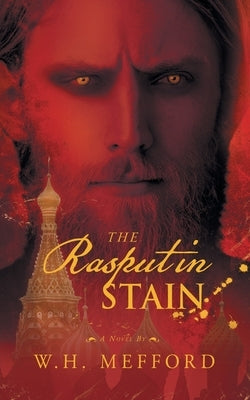 The Rasputin Stain by W H Mefford