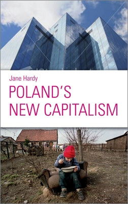 Poland's New Capitalism by Hardy, Jane