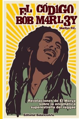 El Codigo Bob Marley by Pc, Marilya