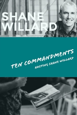 Ten Commandments - Foundations for Success: hosting Shane Willard by Connell, Mike