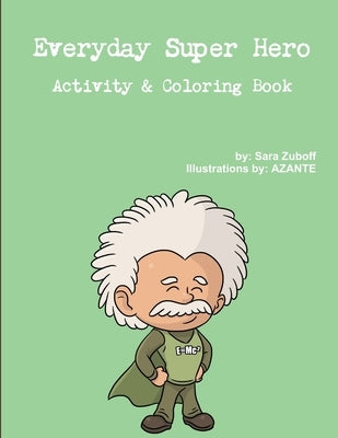 Everyday Super Hero Activity & Coloring Book by Zuboff, Sara