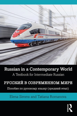 Russian in a Contemporary World: A Textbook for Intermediate Russian by Simms, Elena
