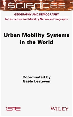 Urban Mobility Systems in the World by Lesteven, Gaele