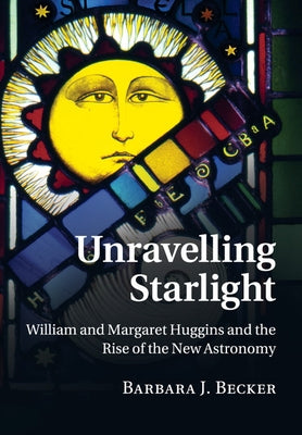 Unravelling Starlight by Becker, Barbara J.