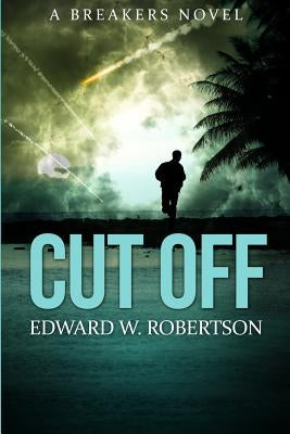 Cut Off by Robertson, Edward W.