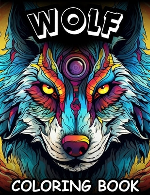 Wolf coloring book: drawings for adults, realistic drawings, for both genders by Cucu, Adrian Ionel
