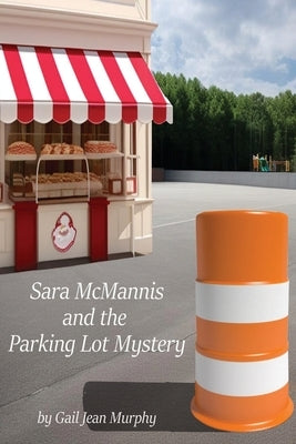 Sara McMannis and the Parking Lot Mystery by Murphy, Gail Jean