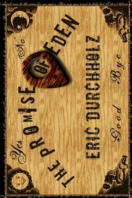 The Promise Of Eden by Durchholz, Eric