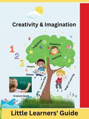 Creativity & Imagination: Little Learners' Guide by Singh, Mahavir