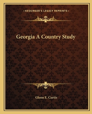 Georgia A Country Study by Curtis, Glenn E.
