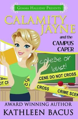 Calamity Jayne and the Campus Caper by Bacus, Kathleen