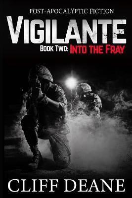 Vigilante: Book 2: Into the Fray by Deane, Cliff