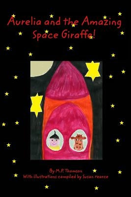 Aurelia and the Amazing Space Giraffe! by Thomson, Mp