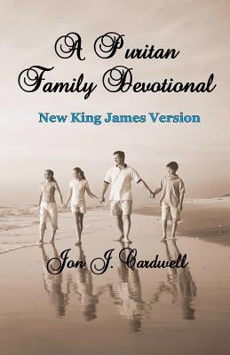 A Puritan Family Devotional by Cardwell, Jon J.