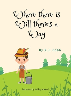 Where There is Will There's a Way by Cobb, R. J.