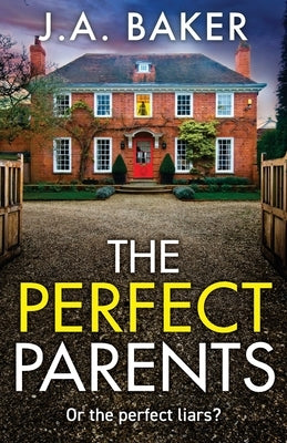The Perfect Parents by Baker, J. a.