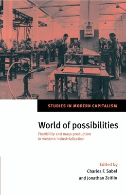 World of Possibilities by Sabel, Charles F.
