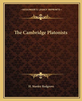 The Cambridge Platonists by Redgrove, H. Stanley