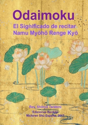 Odaimoku: El Significado de recitar Namu Myoho Renge Kyo by Tarabini, Shoryo