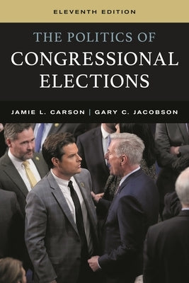Politics of Congressional Elections by Carson, Jamie L.