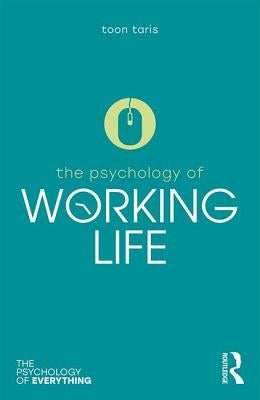 The Psychology of Working Life by Taris, Toon