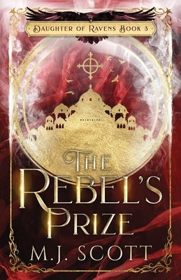 The Rebel's Prize by Scott, M. J.