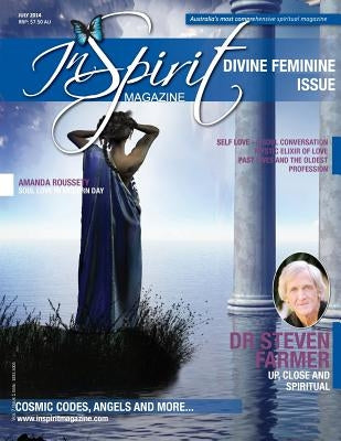 inSpirit Magazine July 2014: The Divine Feminine Issue by Wearing, Kerrie a.