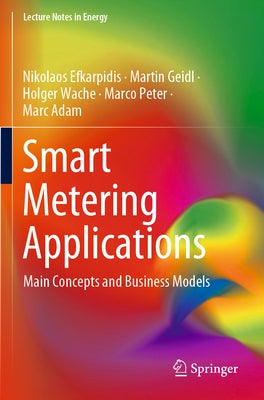 Smart Metering Applications: Main Concepts and Business Models by Efkarpidis, Nikolaos